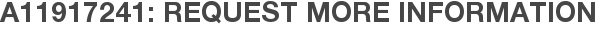 A11917241: Request More Information