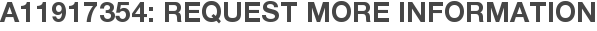 A11917354: Request More Information