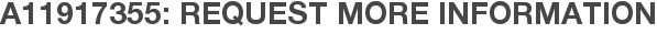 A11917355: Request More Information
