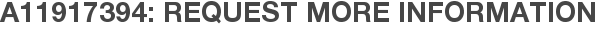 A11917394: Request More Information
