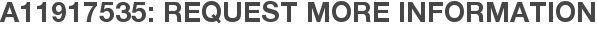 A11917535: Request More Information