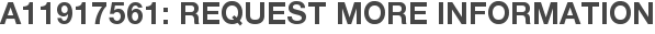 A11917561: Request More Information