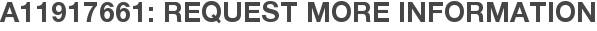A11917661: Request More Information