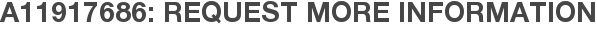 A11917686: Request More Information