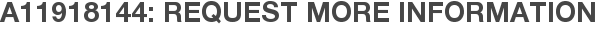 A11918144: Request More Information