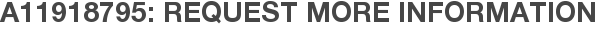 A11918795: Request More Information