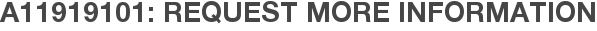 A11919101: Request More Information