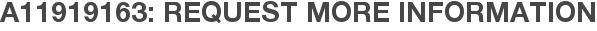 A11919163: Request More Information