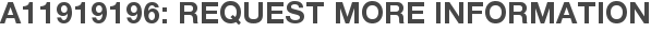 A11919196: Request More Information