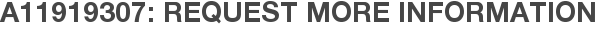 A11919307: Request More Information