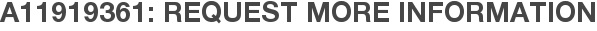 A11919361: Request More Information