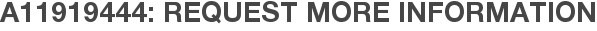 A11919444: Request More Information