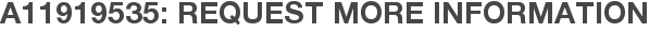 A11919535: Request More Information