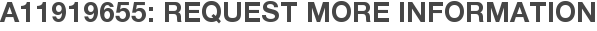 A11919655: Request More Information