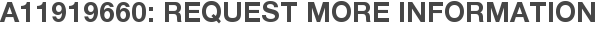 A11919660: Request More Information