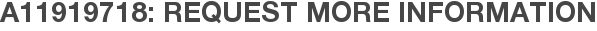 A11919718: Request More Information