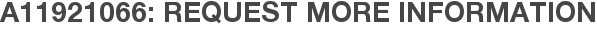 A11921066: Request More Information