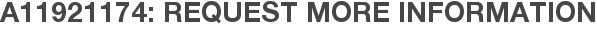 A11921174: Request More Information