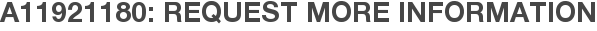 A11921180: Request More Information