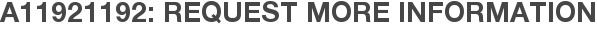 A11921192: Request More Information
