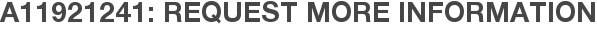 A11921241: Request More Information
