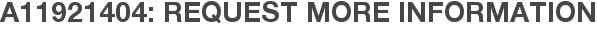 A11921404: Request More Information