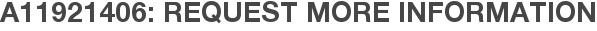 A11921406: Request More Information