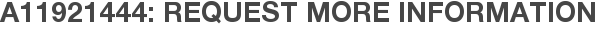 A11921444: Request More Information