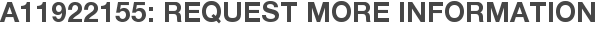 A11922155: Request More Information
