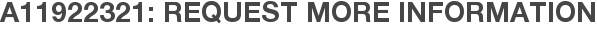 A11922321: Request More Information