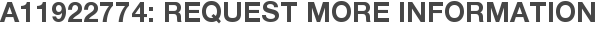 A11922774: Request More Information