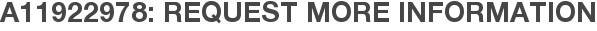 A11922978: Request More Information