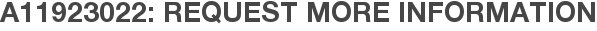 A11923022: Request More Information