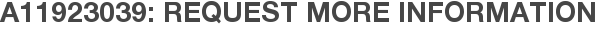A11923039: Request More Information