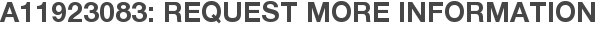 A11923083: Request More Information