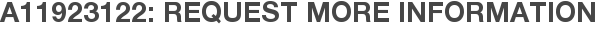A11923122: Request More Information