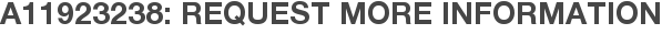 A11923238: Request More Information