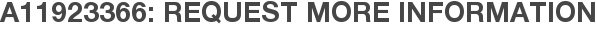 A11923366: Request More Information