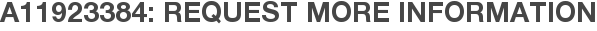 A11923384: Request More Information