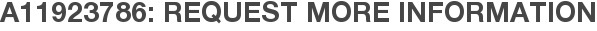 A11923786: Request More Information