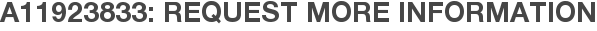 A11923833: Request More Information