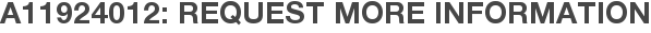 A11924012: Request More Information