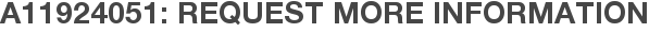 A11924051: Request More Information