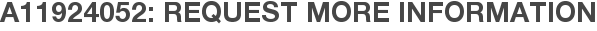 A11924052: Request More Information