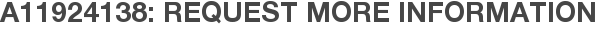A11924138: Request More Information
