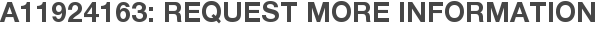 A11924163: Request More Information