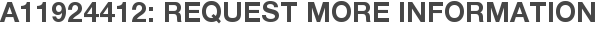 A11924412: Request More Information