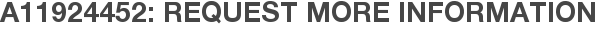 A11924452: Request More Information