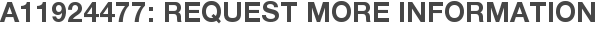 A11924477: Request More Information