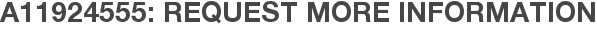 A11924555: Request More Information